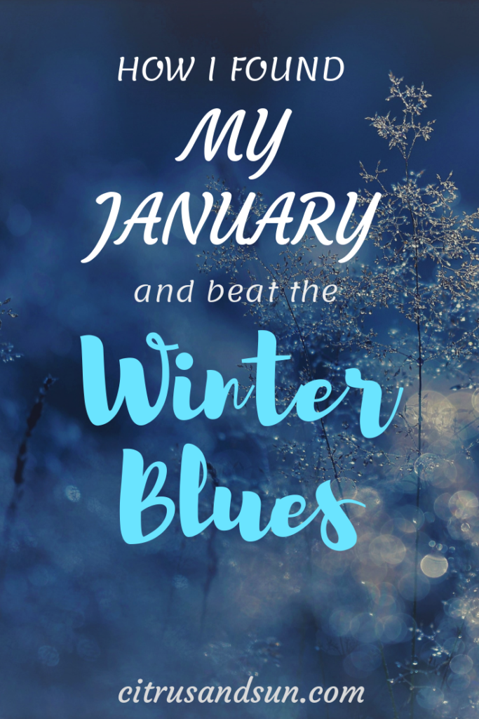 How I Found My January and Beat the Winter Blues